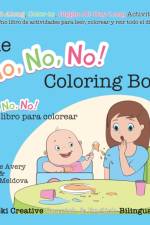 No, No, No! Coloring Book / El !No No No! libro para colorear af Justine Avery