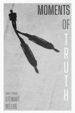 Moments of Truth af Stewart Bellus