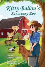 Kitty Ballou's Sanctuary Zoo af Cindy L Shirley