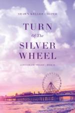 Turn Of The Silver Wheel af Shawn Keller Cooper