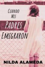 Cuando Mis Padres Emigraron af Nilda Alameda