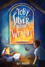 Toby and the Silver Blood Witches af Sally Doherty