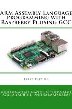 ARM Assembly Language Programming with Raspberry Pi using GCC af Muhammad Ali Mazidi
