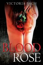 Blood Rose af Victoria Bach