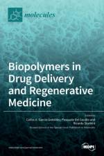 Biopolymers in Drug Delivery and Regenerative Medicine