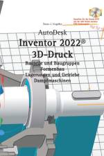 AutoDesk Inventor 2022 3D-Druck af Hans-J Engelke