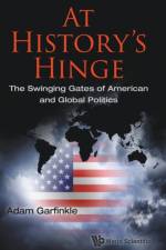 At History's Hinge: The Swinging Gates Of American And Global Politics af Ntu