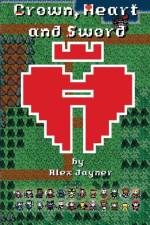 Crown, Heart and Sword af Alex Jayner