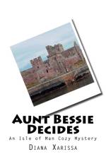 Aunt Bessie Decides af Diana Xarissa