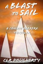 Blast to Sail - A Connie Barrera Thriller af C L R Dougherty