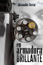 En Armadura Brillante af Alexander Ferrar