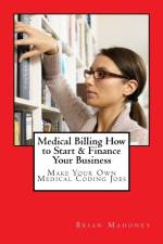 Medical Billing How to Start & Finance Your Business af Brian Mahoney