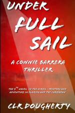 Under Full Sail - A Connie Barrera Thriller af C L R Dougherty