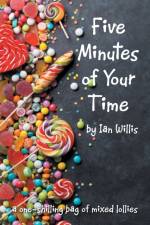 Five Minutes of Your Time af Ian Willis