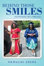 Behind Those Smiles af Nkwachi Ebere