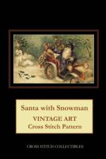 Santa with Snowman af Kathleen George