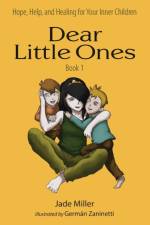 Help and Healing for Your Inner Child Dear Little Ones (Book 1) Hope af Jade Miller
