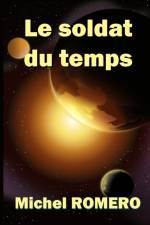 Le soldat du temps af Michel Romero