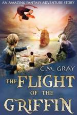 The Flight of the Griffin af C M Gray
