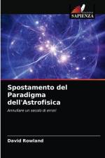 Spostamento del Paradigma dell'Astrofisica af David Rowland