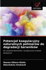 Potencjal koagulacyjny naturalnych polimerow do degradacji barwnikow af Ifeoma Obiora-Okafo