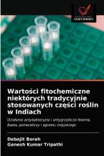 Wartości fitochemiczne niektorych tradycyjnie stosowanych części roślin w Indiach af Debajit Borah