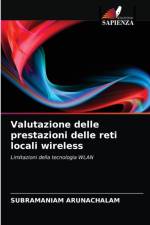 Valutazione delle prestazioni delle reti locali wireless af Subramaniam Arunachalam
