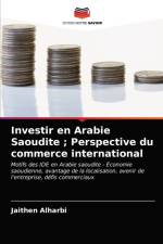 Investir en Arabie Saoudite; Perspective du commerce international af Jaithen Alharbi