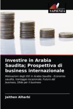 Investire in Arabia Saudita; Prospettiva di business internazionale af Jaithen Alharbi