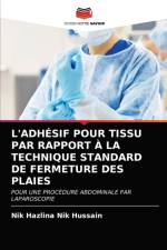 L'Adhesif Pour Tissu Par Rapport A La Technique Standard de Fermeture Des Plaies af Nik Hazlina Nik Hussain