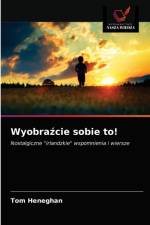 Wyobraźcie sobie to! af Tom Heneghan