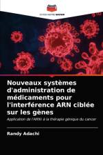 Nouveaux systemes d'administration de medicaments pour l'interference ARN ciblee sur les genes af Randy Adachi