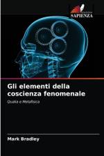 Gli elementi della coscienza fenomenale af Mark Bradley
