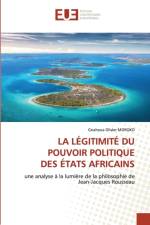 La Legitimite Du Pouvoir Politique Des Etats Africains af Gnahoua Olivier Moroko