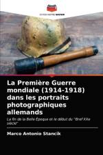 Premiere Guerre mondiale (1914-1918) dans les portraits photographiques allemands af Marco Antonio Stancik