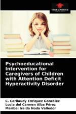 Psychoeducational Intervention for Caregivers of Children with Attention Deficit Hyperactivity Disorder af Maribel Iraida Noda Valledor