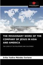 Missionary Work of the Company of Jesus in Asia and America af Erika Yadira Méndez Soriano