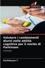 Valutare i cambiamenti diurni nelle abilita cognitive per il morbo di Parkinson af Karthikeyan T