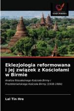 Eklezjologia reformowana i jej związek z Kościolami w Birmie af Lal Tin Hre