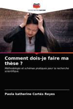 Comment dois-je faire ma these ? af Paola Katherine Cortés Reyes
