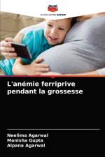 L'anemie ferriprive pendant la grossesse af Alpana Agarwal