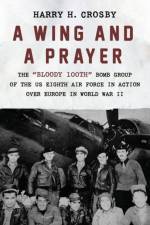 A Wing and a Prayer af Harry H. Crosby