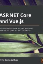 ASP.NET Core and Vue.js af Devlin Basilan Duldulao