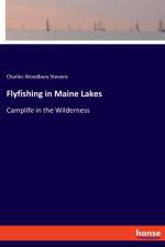 Flyfishing in Maine Lakes af Charles Woodbury Stevens