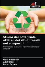 Studio del potenziale utilizzo dei rifiuti tessili nei compositi af Wafa Baccouch