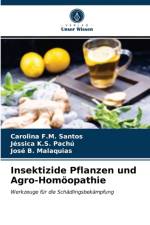 Insektizide Pflanzen und Agro-Homoeopathie af Carolina F M Santos