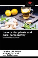 Insecticidal plants and agro-homeopathy af Carolina F M Santos