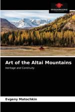 Art of the Altai Mountains af Evgeny Matochkin