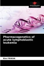 Pharmacogenetics of acute lymphoblastic leukemia af Rim Frikha