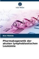 Pharmakogenetik der akuten lymphoblastischen Leukamie af Rim Frikha